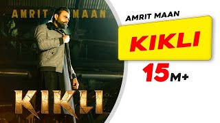 Ho Kikli Kaleer Di Amrit Maan Desi Crew Babbar Amar Hundal L Latest Punjabi Songs