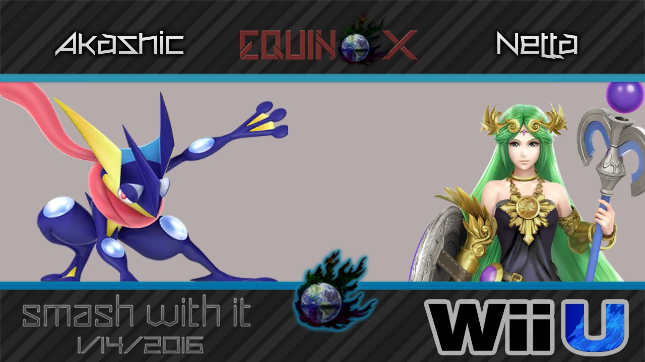 Smash With It  - Akashic vs Netta - Smash 4 Singles Winners Semis