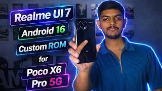 Realme UI 7 Android 16 Custom ROM for Poco X6 Pro 5G 🔥 Full Review, Features, Performance