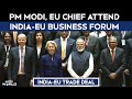 PM Modi, EU Chief Attend India-EU Business Forum After Historic India-EU Free Trade Deal