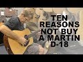 10 Reasons Not To Buy A Martin D-18