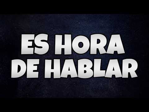 Es hora de hablar
