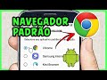 Como Tornar o Chrome seu Navegador Padrão no Android