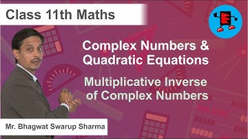 CBSE Class 11 Maths Complex Numbers & Quadratic Equations Multiplicative inverse of comp |Extraminds