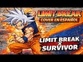 Dragon Ball Super: LIMIT-BREAK X SURVIVOR (Opening 2) - Cover en Español | Flandubs