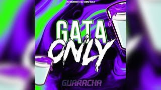 Gata Only Guaracha Remix 2024 - Dj Roderick X Dj Chino Vzla (Aleteo Zapateo Guaracha Tribal House)