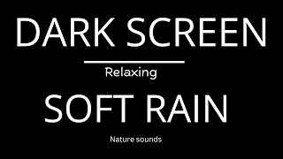 10 HOURS of Soft RAIN Sounds Black Screen for Sleep & Relaxation | Dark Screen Nature Sounds