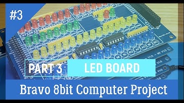 Bravo 8bit computer-Part 3-LED Board, inspired by Minimal Project and Ben Eater