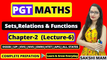 TGT/PGT MATHS CH 2 LEC 6 Sets,Relation & Function UP/DSSSB/EMRS/KVS/NVS/APS/HTET