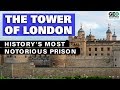 The Tower of London: History's Most Notorious Prison