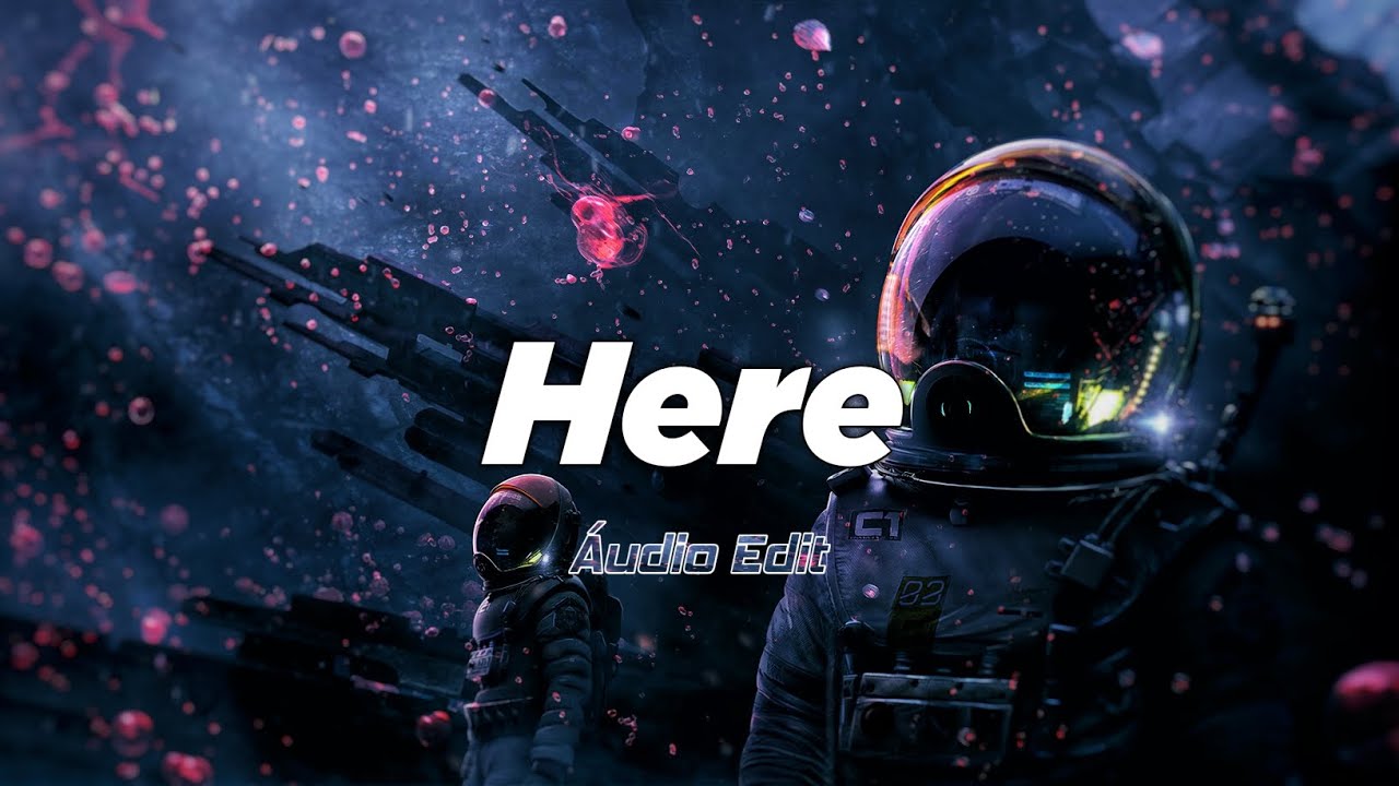 ঔৣ͜͡ 『HERE』 Alessia cara ( Lucian remix ) Áudio Edit