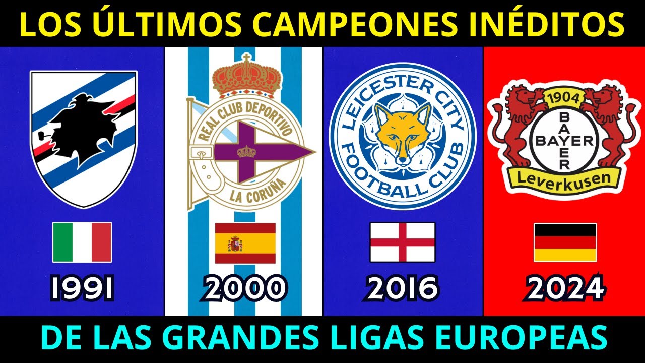 Los ULTIMOS CAMPEONES INÉDITOS de las GRANDES LIGAS EUROPEAS