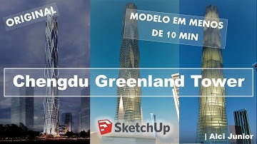 Famous Buildings On SketchUp #2 - Chengdu Greenland Tower | Alci Junior