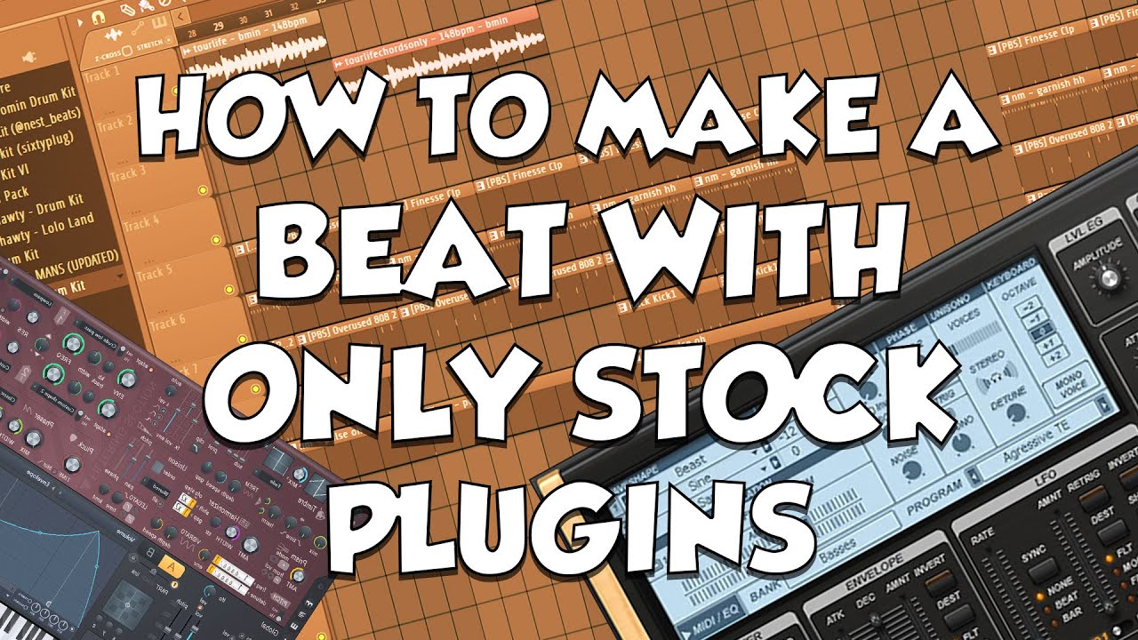 MAKING A BEAT USING ONLY STOCK PLUGINS IN FL STUDIO - YouTube