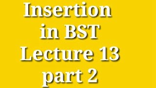 Insertion In BST Cs301 Lecture 13 part 2