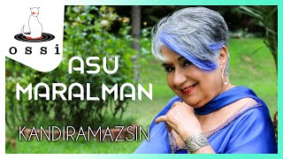 Asu Maralman - Kandıramazsın (Official Video)