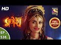 Vighnaharta Ganesh - Ep 538 - Full Episode - 12th September, 2019