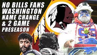 Redskins Name Change, No Bills Fans Allowed, & NFL Preseason