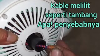 Penyebab kipas gantung kabelnya melilit terus membuat kipas jadi mati