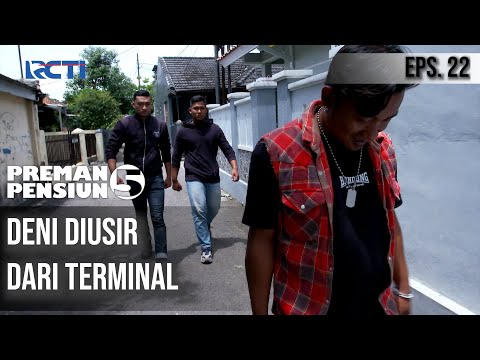 PREMAN PENSIUN 5 - Deni Diusir Dari Terminal