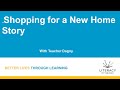 L3 Shopping for a New Home Story