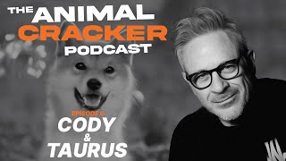 The Animal Cracker Podcast /// Cody & Taurus /// Ep. 5