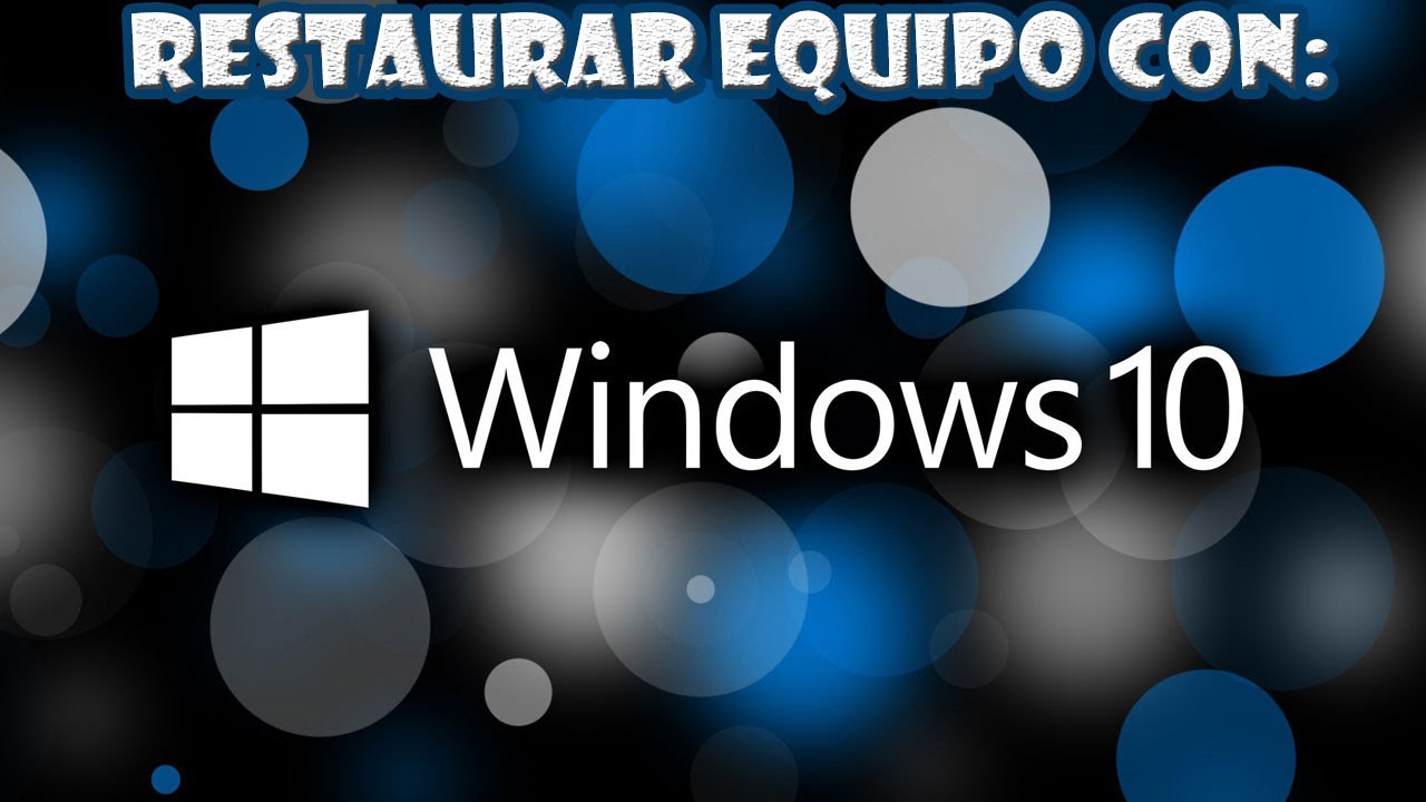 como restaurar windows 10 a una fecha anterior