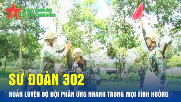 Sư đoàn 302 huấn luyện bộ đội phản ứng nhanh trong mọi tình huống - Báo QĐND