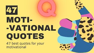 47 Best Motivational Quotes Quotes For Life