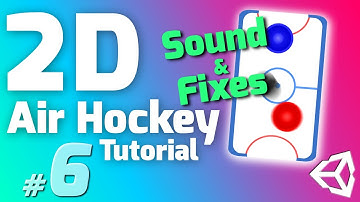 #6 Make an Air Hockey Game in Unity - SOUND & FIXES - Tutorial for Beginners
