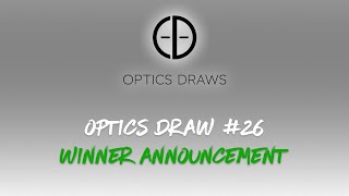 Optics Draws | Optics Draw #26 | Winner Announcement