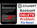 ChatGPT Error Fix | We Could Not Start the Deletion Problem | ChatGPT Account Delete Error Solution