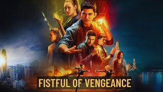 Fistful of Vengeance (2022) Movie || Iko Uwais, Lewis Tan, Lawrence Kao || Review and Facts