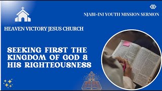 NJABI-INI YOUTH MISSION SERMON: SEEKING GOD FIRST