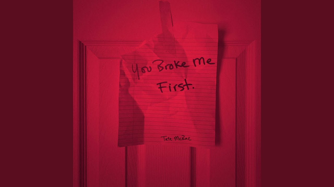 you broke me first