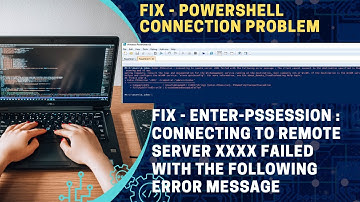 Fix - Enter-PSSession : Connecting to remote server failed with the following error message