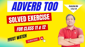 Adverb too solved exercise Class 12 Up Board| Exercise 1A & 1B. @eEnglishStudy