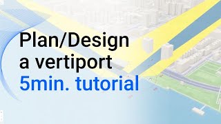 How to Plan & Design Vertiports in 5 Minutes Tutorial [1]