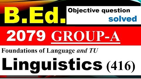 B Ed linguistics/Major English/TU question 2078/ 2079/ objective question solved/important