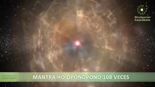 Mantra HOOPONOPONO 108 VECES Divulgaciòn Consciente
