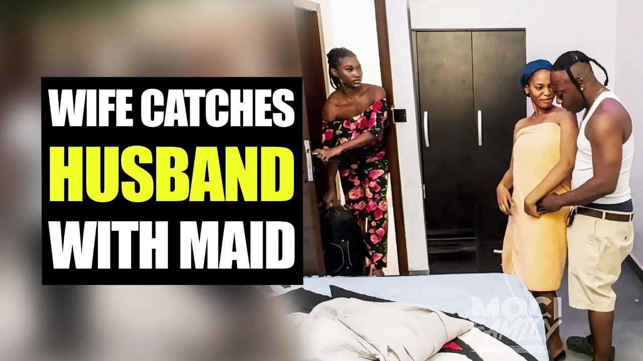 Wife Catches Husband With Maid | Moci Family