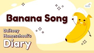 Banana Song | Baitoey Homeschool