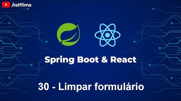 Spring Boot e React 30 - Limpar formulário