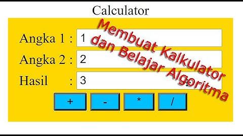 Membuat kalkulator dan Belajar Algoritma
