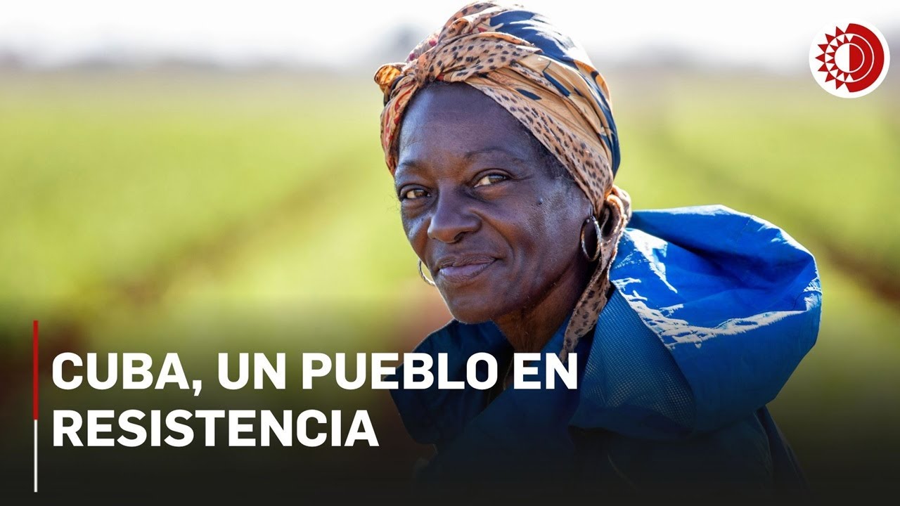 Cuba, un pueblo en resistencia