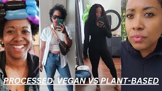 PROCESSED VEGAN VS PLANT-BASED || MY JOURNEY