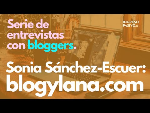 Cómo crear un blog - entrevista con Sonia - blogylana.com