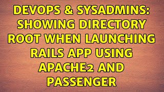 Celebrity DevOps & SysAdmins: Showing Directory Root When Launching Rails App Using Apache2 and Passenger Profile
