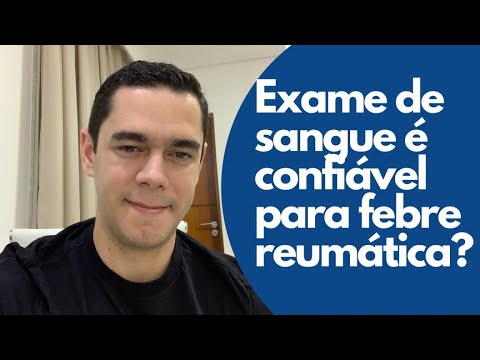 Vídeo: Febre reumática aparece no exame de sangue?