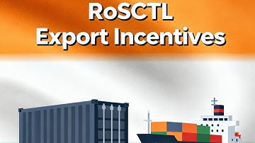 Stop Losing Export Incentives – Understand RoSCTL scheme Now